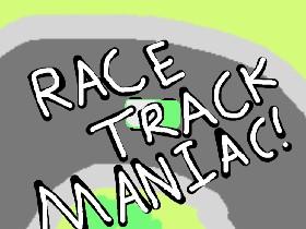 Race Track Maniac 1 1