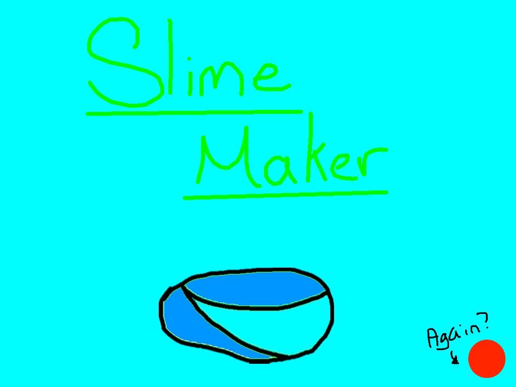 Slime Maker