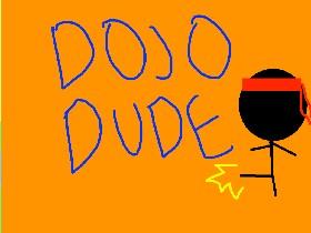 DOJO DUDE 2.0