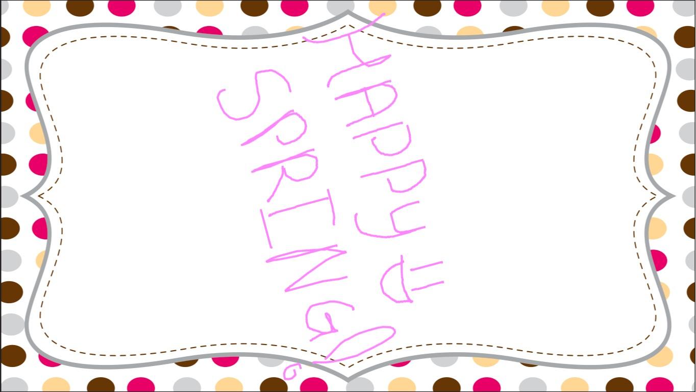 HAPPY SPRING!