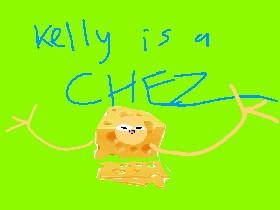 kelly is a chez