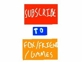 SUB TO FOX/FRIEND/GAMES