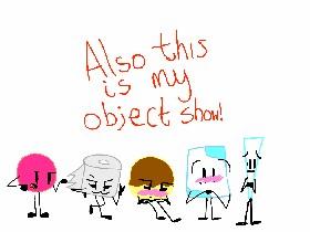 Bit of my Object Show!!!!!!!!