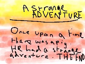 A strange adventure