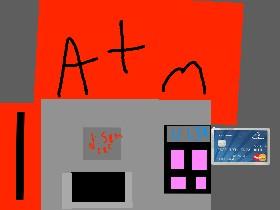 ATM(DO NOT COPY!!!!)