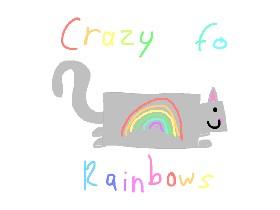 Meme: Crazy fo Rainbows