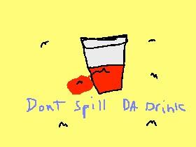 Dont Spill