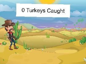 Turkey catch