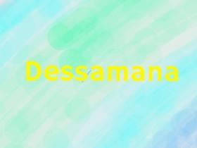 Dessamana's News!