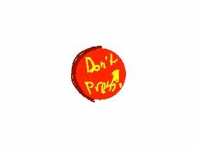 DON’T PRESS THE BUTTON!!