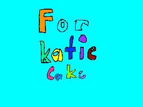 for katie cake