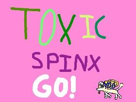 Toxic Spinx Go!