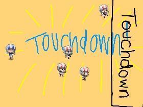 Get the TouchDown!  1