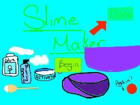 Slime Maker 1