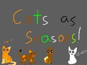 Cats as seasons!