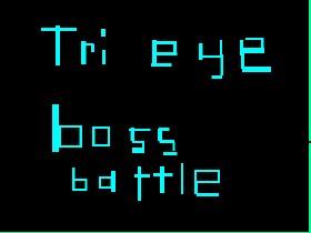 tri eye boss battle