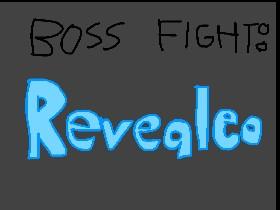 Boss Fight: Revealeo 1