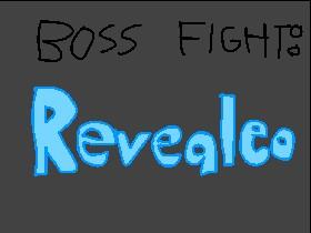 Boss Fight: Revealeo 1