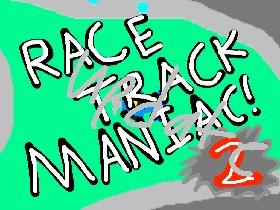 Race Track Maniac 2 UPDATE!