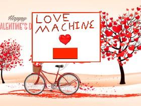 ❤️Love Machine!❤️ 1