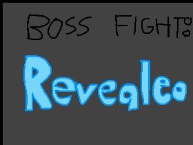 Boss Fight: Revealeo 1