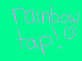 rainbow tap