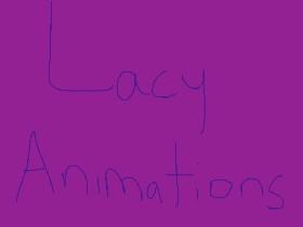 Lacy Animations