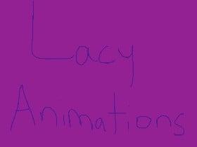 Lacy Animations