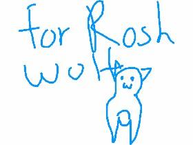 i love rosh wolf