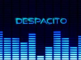 Despacito (unfinished)  1 1