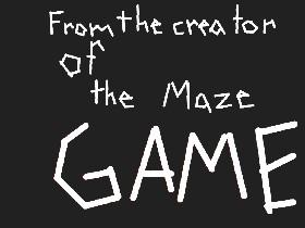 The Maze Game 2! 1 1