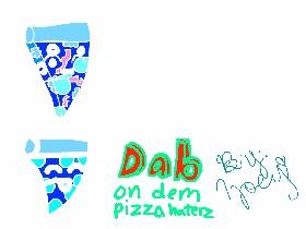 DABBING PIZZA