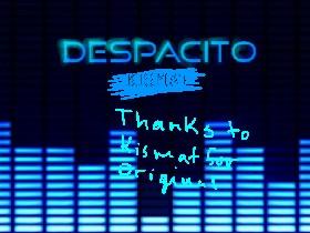 Despacito (finished) 1