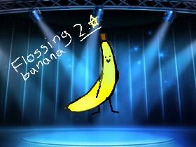 Flossing Banana 2.🌟 - copy - copy