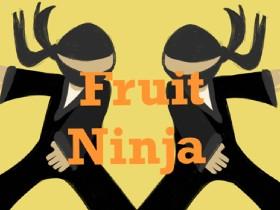 Fruit Ninja