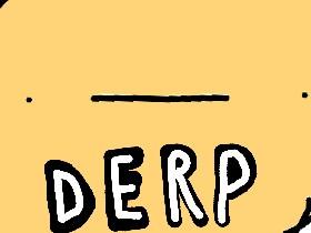 Derp Gif 1