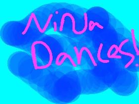 NINJA DANCES!!!