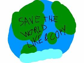 Save the world!🌲🌿🌳🐯