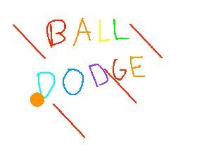 Ball dodge!