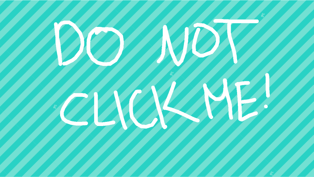 DO NOT CLICK THIS!