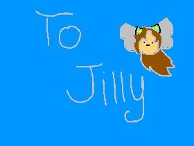 To J.D (Jilly)