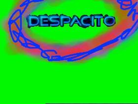 Despacito (finished) 1 1