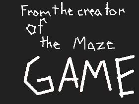 The Maze Game 3!