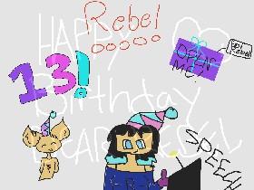 HAPPY BIRTHDAY REBEL!!