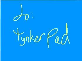 To T.P (Tynkerpad)