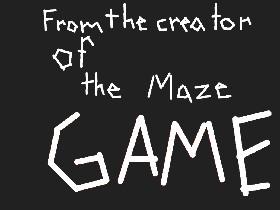 The Maze Game 2! 1