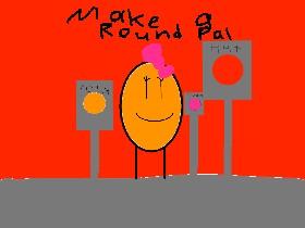 Make a Round Pal