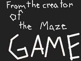 The Maze Game 2! 1