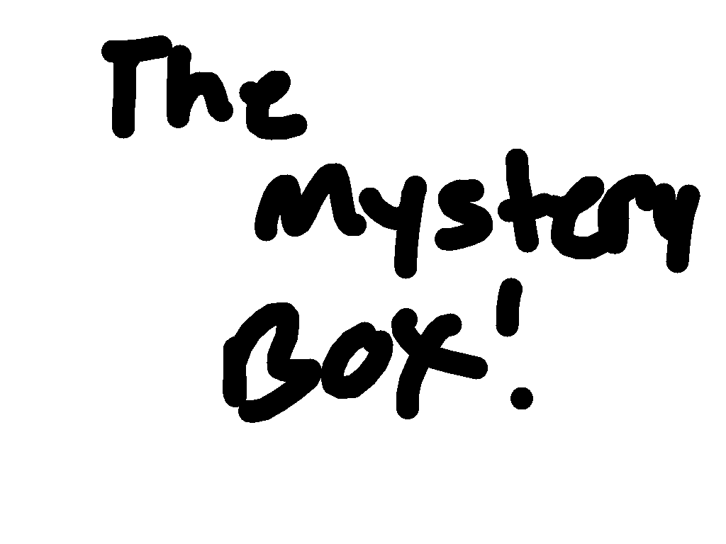 The mystery box...