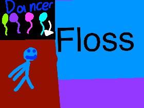 FLOSS LIKE A BOSS